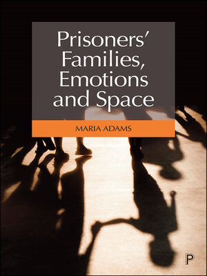 cover image of Prisoners' Families, Emotions and Space